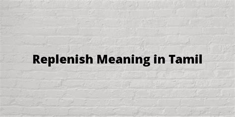 replenish Tamil Dictionary Meaning .